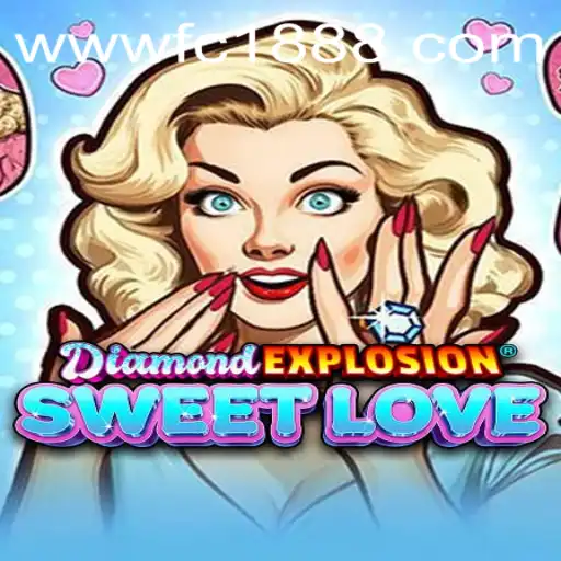 Discover the Thrilling World of DiamondExplosionSweetLove: A Detailed Guide